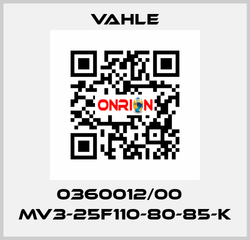 0360012/00    MV3-25F110-80-85-K  Vahle