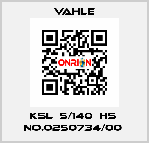 KSL  5/140  HS  NO.0250734/00  Vahle