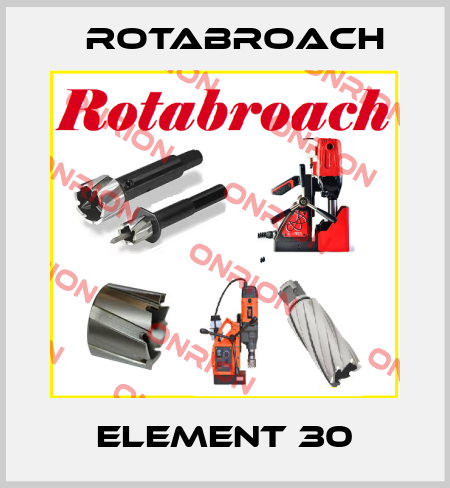 Element 30 Rotabroach