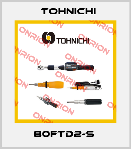 80FTD2-S  Tohnichi