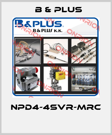 NPD4-4SVR-MRC  B & PLUS