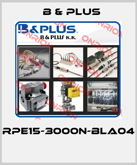 RPE15-3000N-BLA04  B & PLUS