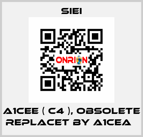 A1CEE ( C4 ), obsolete replacet by A1CEA   SIEI