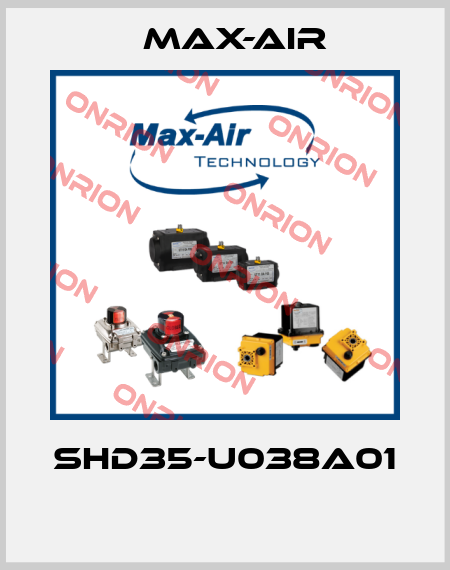 SHD35-U038A01  Max-Air