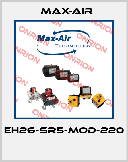 EH26-SR5-MOD-220  Max-Air
