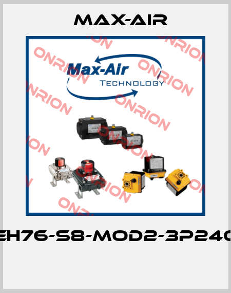 EH76-S8-MOD2-3P240  Max-Air