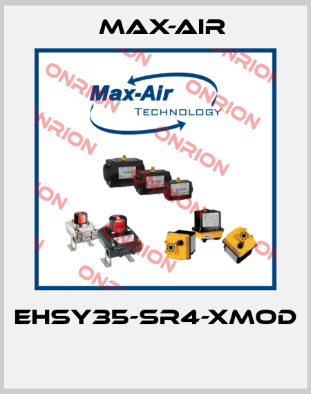 EHSY35-SR4-XMOD  Max-Air