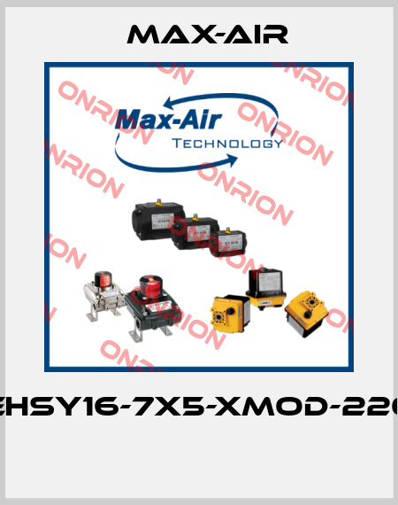 EHSY16-7X5-XMOD-220  Max-Air