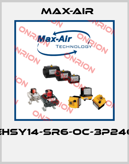 EHSY14-SR6-OC-3P240  Max-Air