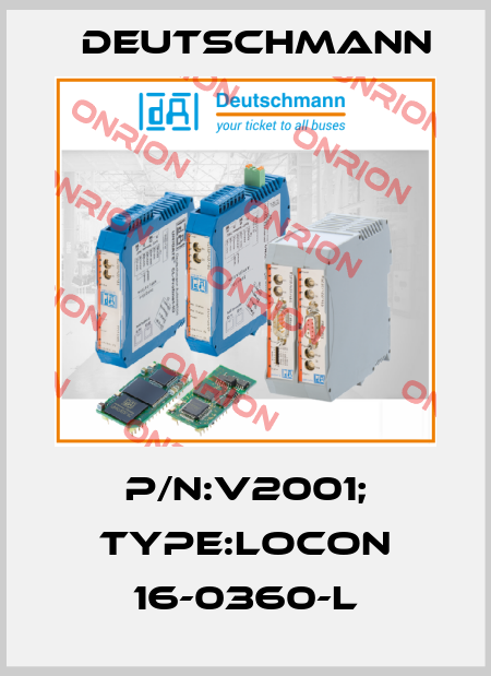 P/N:V2001; Type:LOCON 16-0360-L Deutschmann