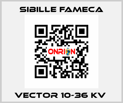 VECTOR 10-36 KV  Sibille Fameca