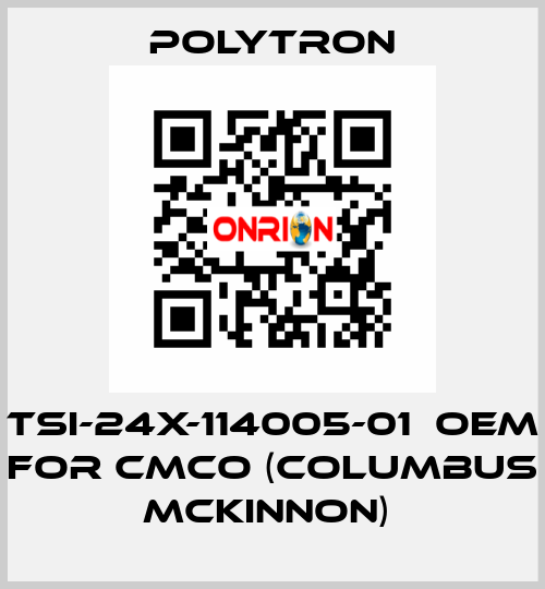 TSI-24X-114005-01  OEM for CMCO (Columbus McKinnon)  Polytron