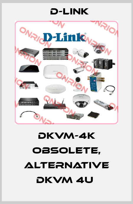 DKVM-4K obsolete, alternative DKVM 4U  D-Link