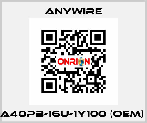  A40PB-16U-1Y100 (OEM)  Anywire