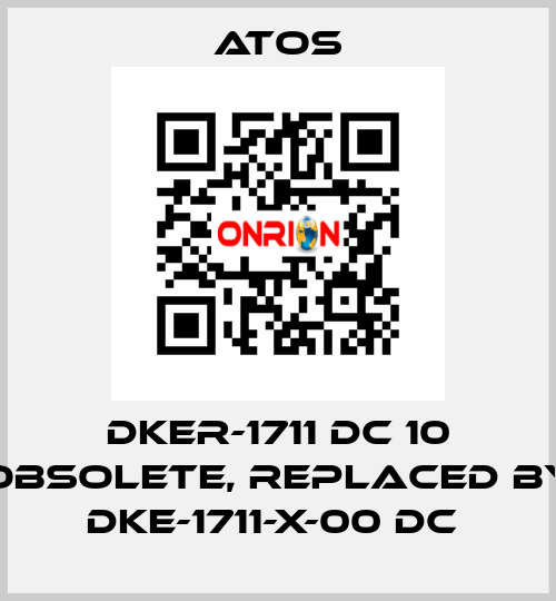 DKER-1711 DC 10 obsolete, replaced by DKE-1711-X-00 DC  Atos