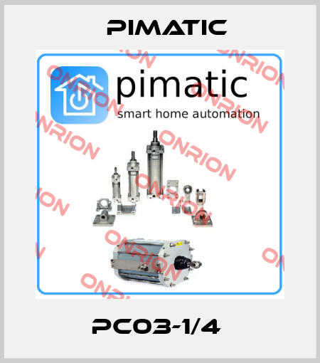  PC03-1/4  Pimatic