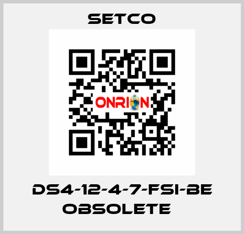 DS4-12-4-7-FSI-BE obsolete   SETCO