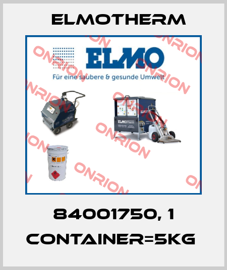 84001750, 1 container=5kg  Elmotherm