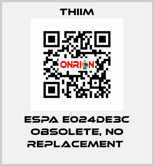 ESPA E024DE3C obsolete, no replacement  Thiim