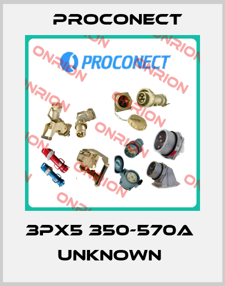 3PX5 350-570A  unknown  Proconect