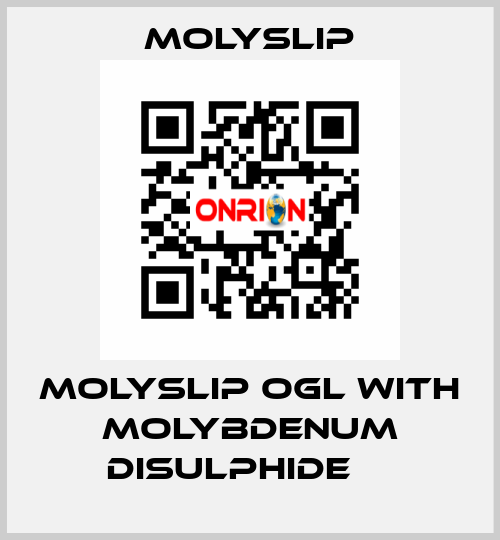 MOLYSLIP OGL with Molybdenum Disulphide     Molyslip