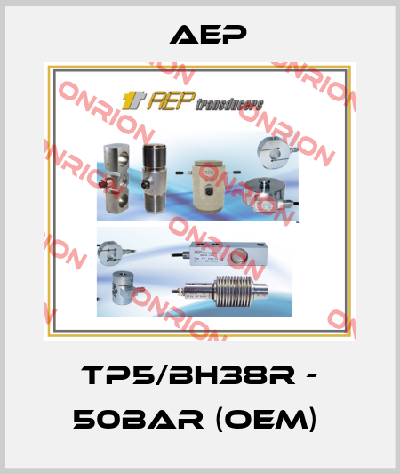 TP5/BH38R - 50bar (OEM)  AEP