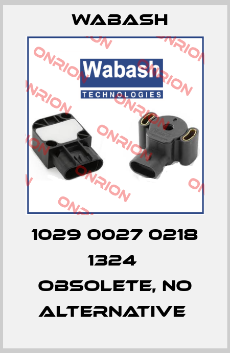 1029 0027 0218 1324  obsolete, no alternative  Wabash
