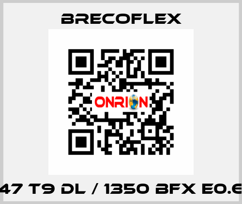 47 T9 DL / 1350 BFX E0.6 Brecoflex