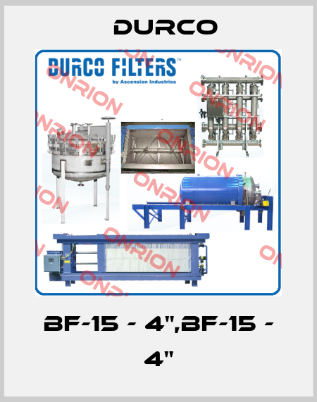 BF-15 - 4",BF-15 - 4" Durco