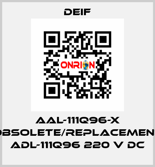 AAL-111Q96-X obsolete/replacement ADL-111Q96 220 V DC Deif