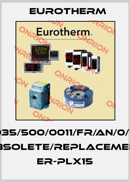590P-DRV/0035/500/0011/FR/AN/0/110/100/AUX/0 obsolete/replacement ER-PLX15 Eurotherm
