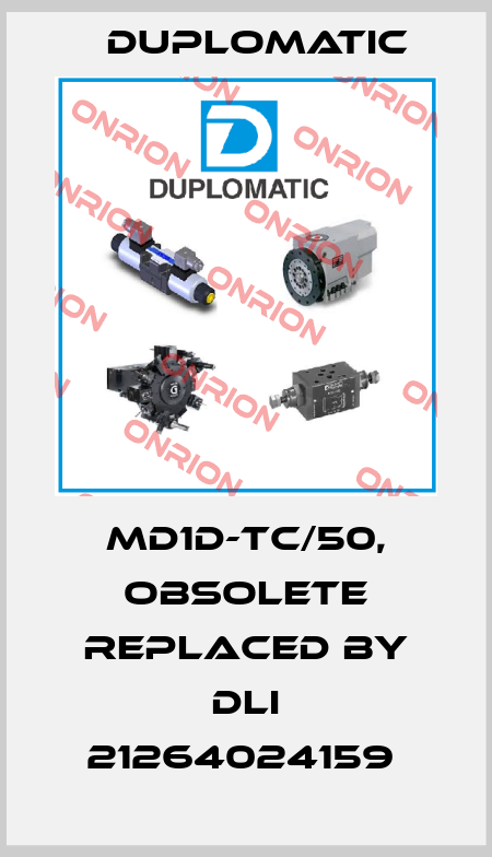 MD1D-TC/50, obsolete replaced by DLI 21264024159  Duplomatic