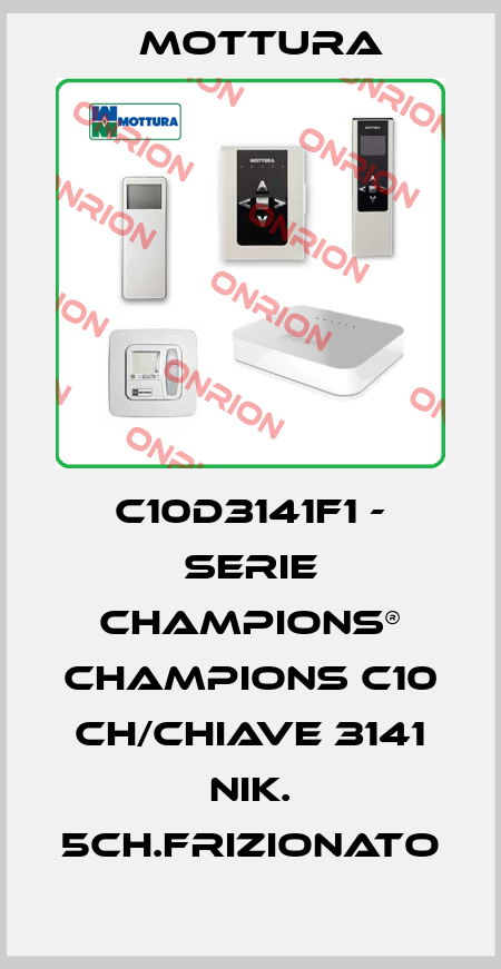 C10D3141F1 - SERIE CHAMPIONS® CHAMPIONS C10 CH/CHIAVE 3141 NIK. 5CH.FRIZIONATO MOTTURA