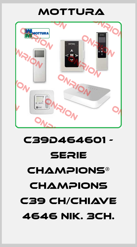 C39D464601 - SERIE CHAMPIONS® CHAMPIONS C39 CH/CHIAVE 4646 NIK. 3CH. MOTTURA
