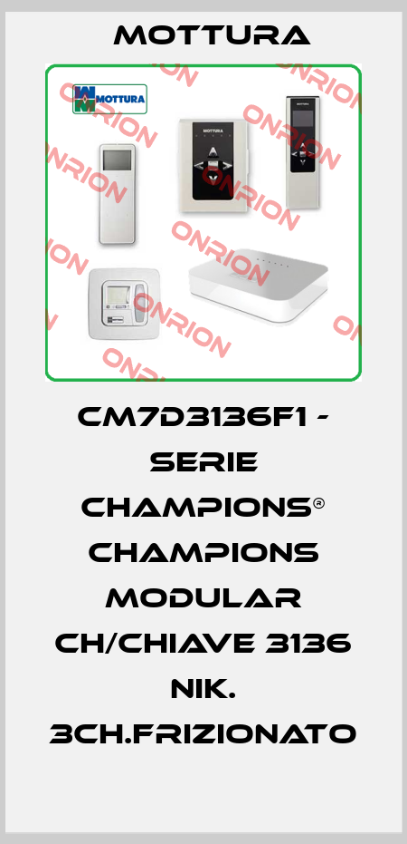 CM7D3136F1 - SERIE CHAMPIONS® CHAMPIONS MODULAR CH/CHIAVE 3136 NIK. 3CH.FRIZIONATO MOTTURA