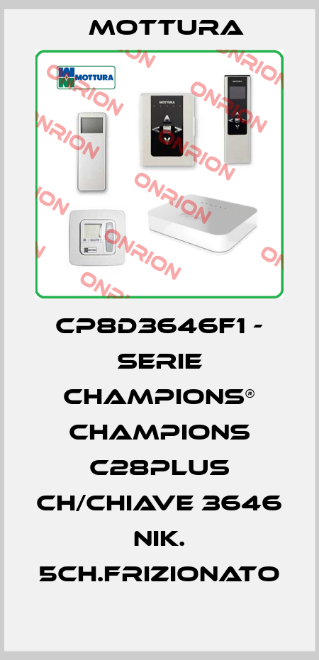 CP8D3646F1 - SERIE CHAMPIONS® CHAMPIONS C28PLUS CH/CHIAVE 3646 NIK. 5CH.FRIZIONATO MOTTURA
