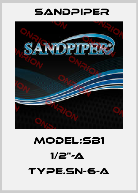MODEL:SB1 1/2"-A  TYPE.SN-6-A Sandpiper