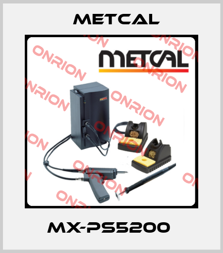 MX-PS5200  Metcal