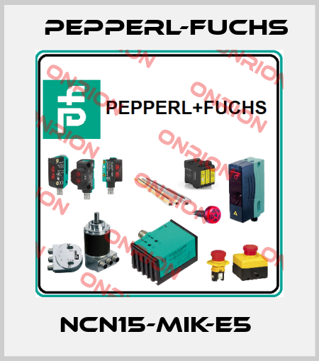 NCN15-MIK-E5  Pepperl-Fuchs