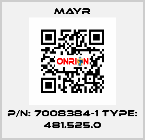 P/N: 7008384-1 Type: 481.525.0 Mayr