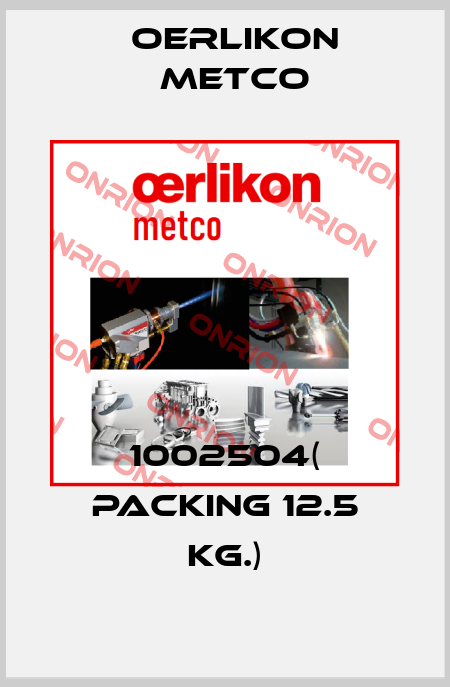 1002504( packing 12.5 kg.) Oerlikon Metco
