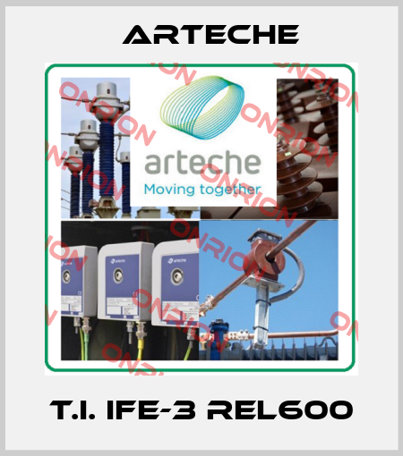 T.I. IFE-3 REL600 Arteche