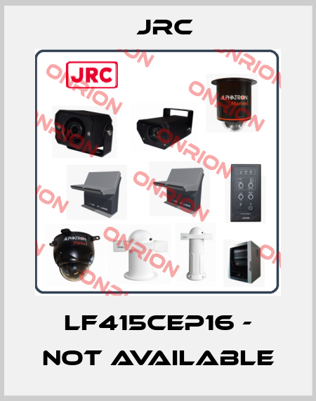 LF415CEP16 - not available Jrc