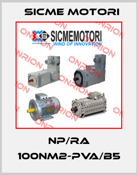 NP/RA 100NM2-PVA/B5 Sicme Motori
