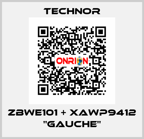 ZBWE101 + XAWP9412 "Gauche" TECHNOR