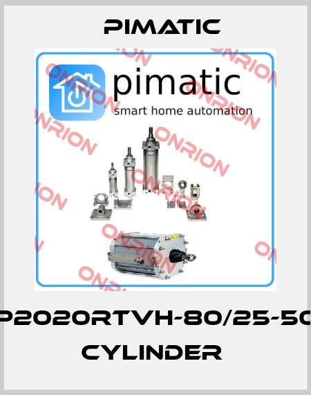 P2020RTVH-80/25-50 CYLINDER  Pimatic