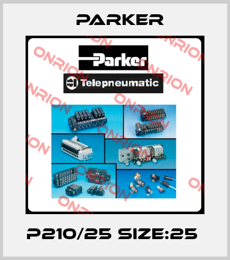 P210/25 SIZE:25  Parker