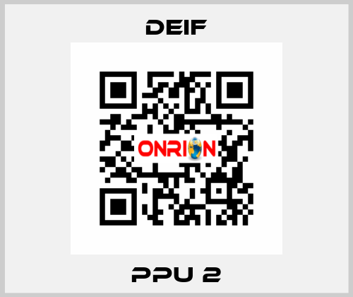 PPU 2 Deif