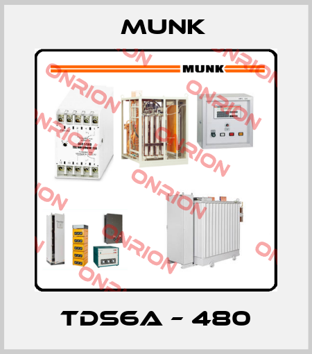 TDS6A – 480 Munk