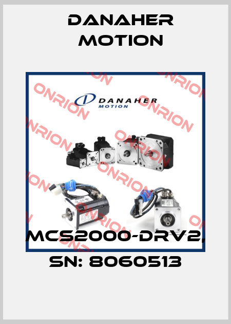 MCS2000-DRV2, SN: 8060513 Danaher Motion